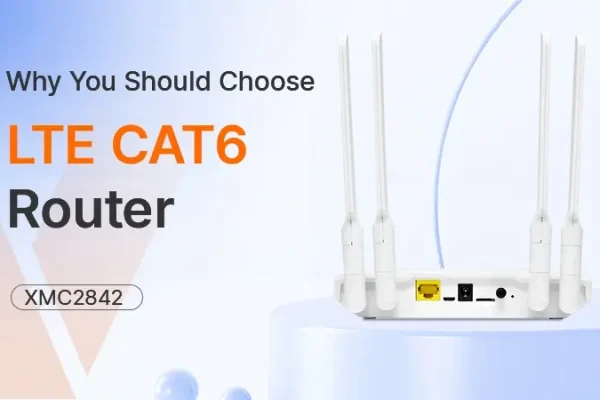 为什么要选择 LTE CAT6 路由器