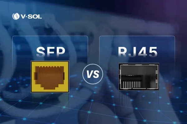 SFP 与 RJ45：深度对比与选型指南