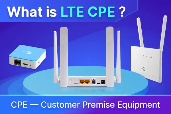 What Is LTE CPE