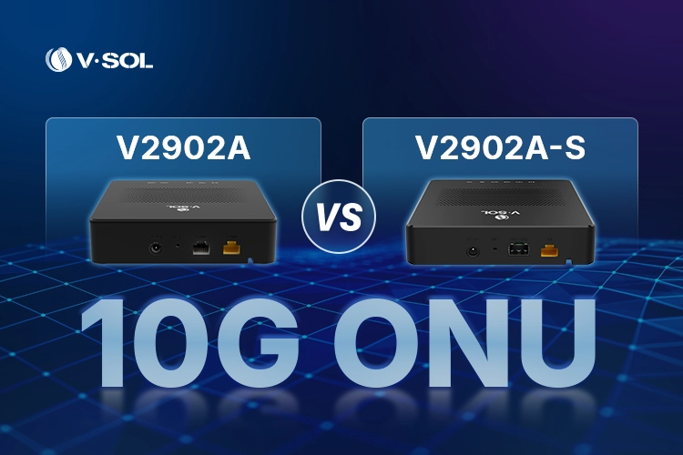 V2902A 与 V2902A-S：芯德两款万兆光猫全面对比